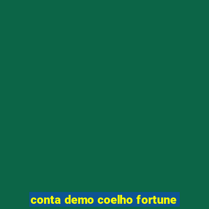 conta demo coelho fortune