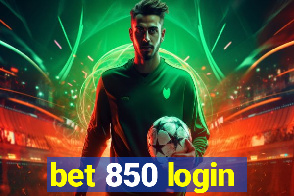 bet 850 login