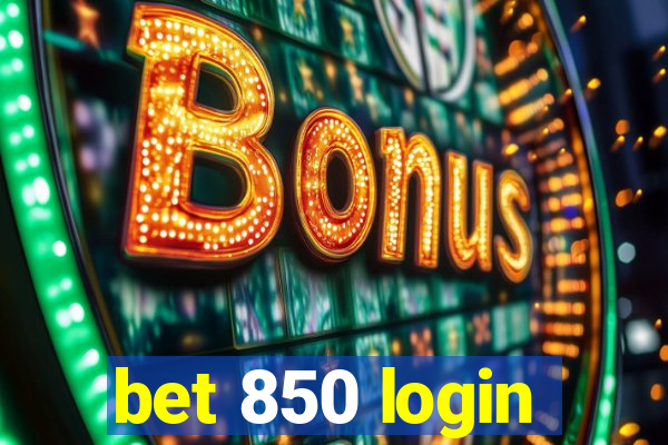 bet 850 login