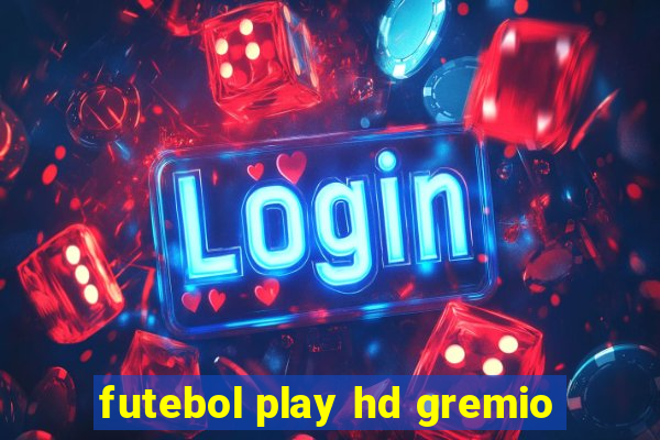 futebol play hd gremio