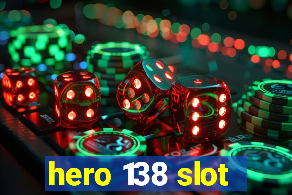 hero 138 slot