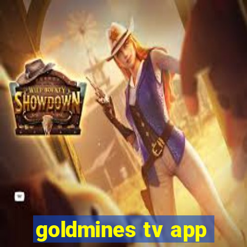 goldmines tv app