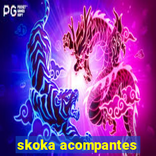 skoka acompantes