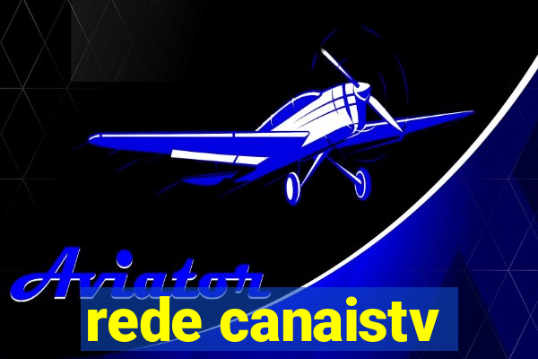 rede canaistv