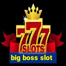 big boss slot