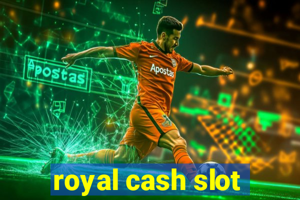 royal cash slot