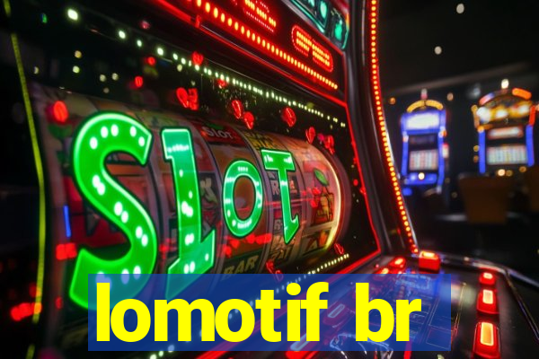 lomotif br