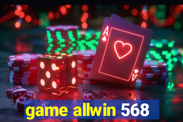 game allwin 568