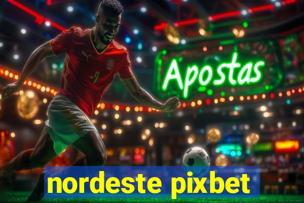 nordeste pixbet