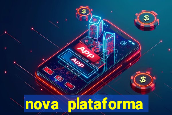 nova plataforma pagando muito