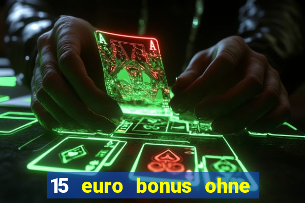 15 euro bonus ohne einzahlung casino