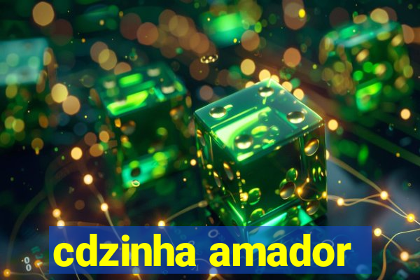 cdzinha amador