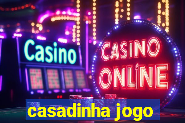 casadinha jogo