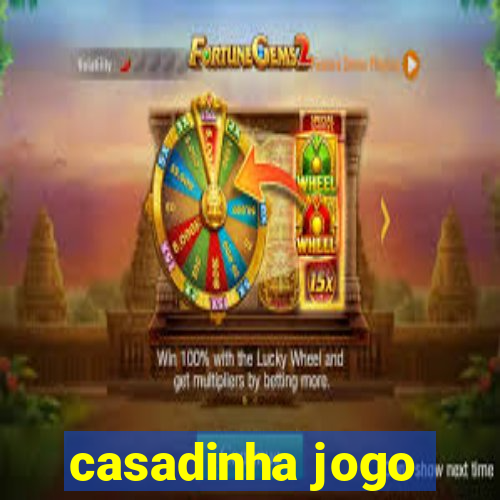 casadinha jogo