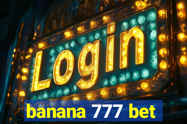 banana 777 bet