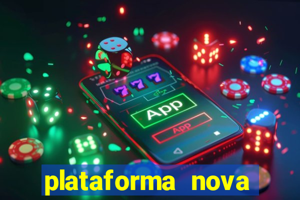 plataforma nova 2024 hoje bet