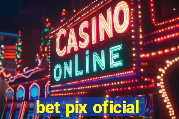 bet pix oficial