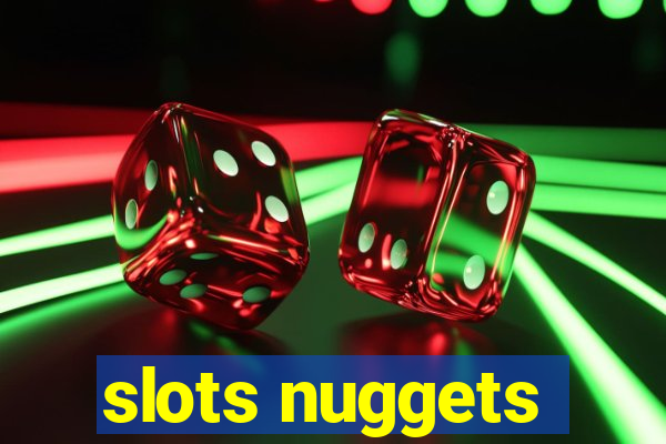 slots nuggets