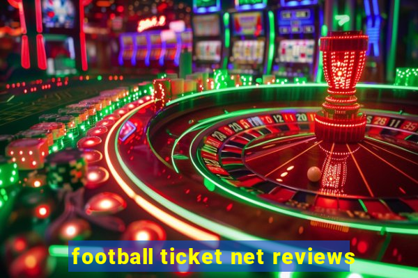 football ticket net reviews