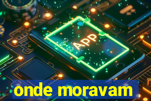 onde moravam