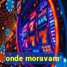 onde moravam