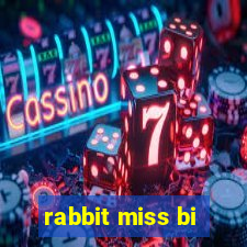 rabbit miss bi