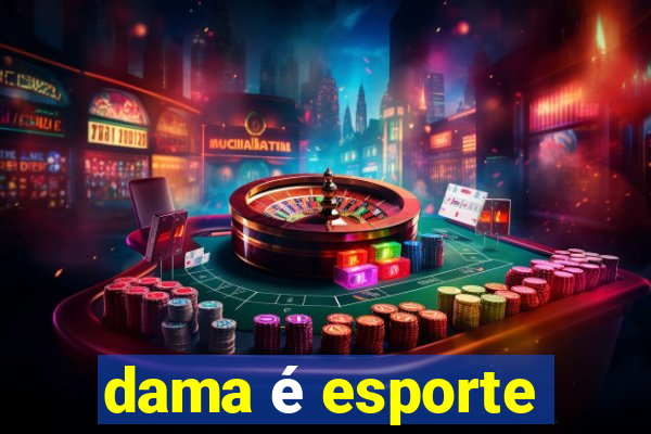 dama é esporte