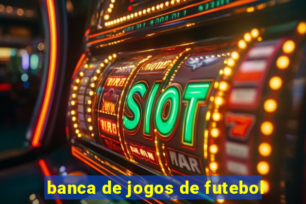 banca de jogos de futebol