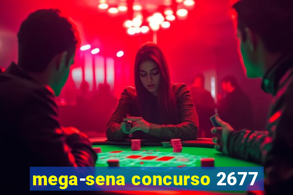 mega-sena concurso 2677