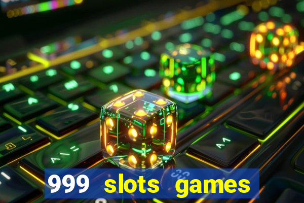 999 slots games download apk