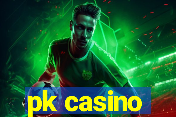 pk casino