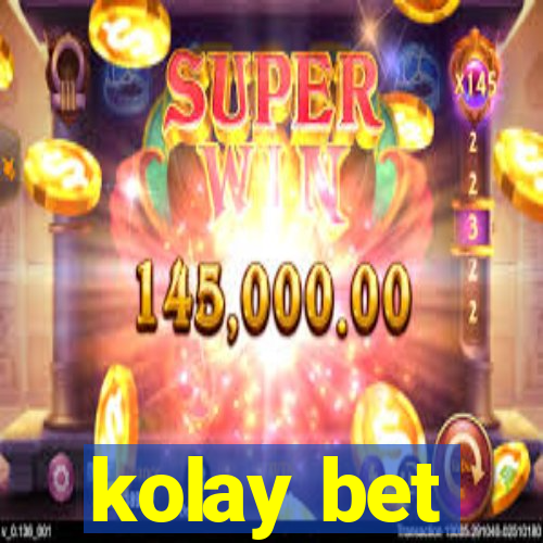 kolay bet