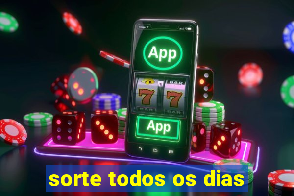 sorte todos os dias