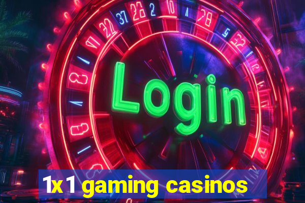 1x1 gaming casinos