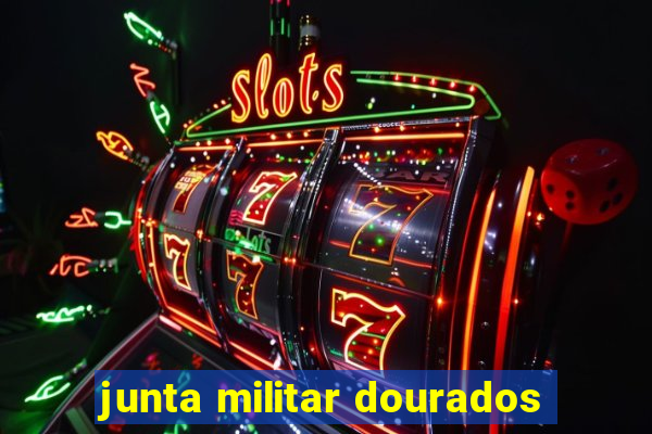 junta militar dourados