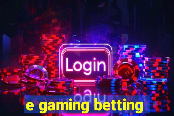 e gaming betting