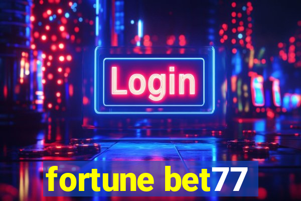 fortune bet77