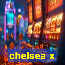 chelsea x