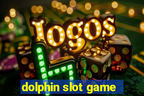 dolphin slot game