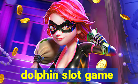 dolphin slot game