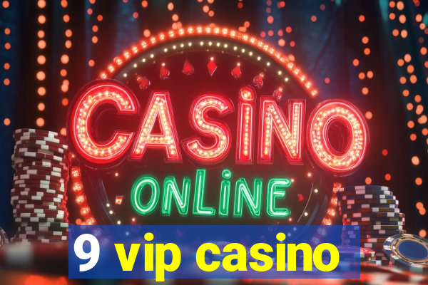 9 vip casino