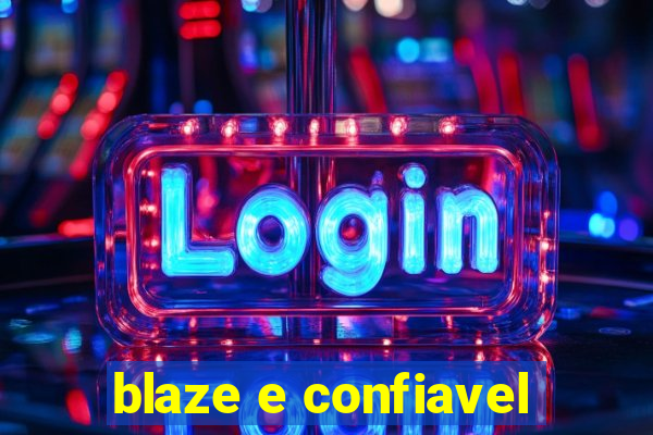 blaze e confiavel