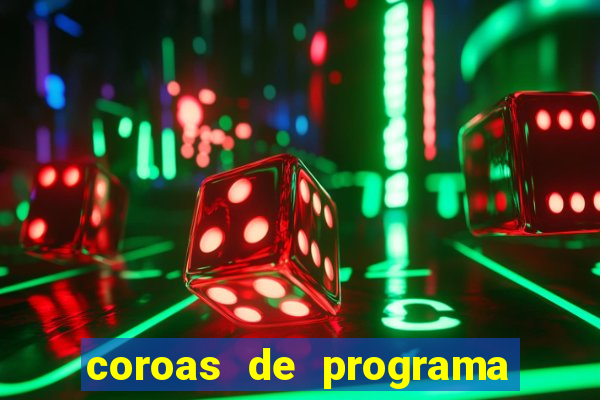 coroas de programa porto alegre