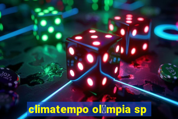 climatempo ol铆mpia sp