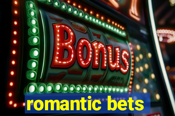 romantic bets