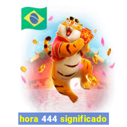 hora 444 significado