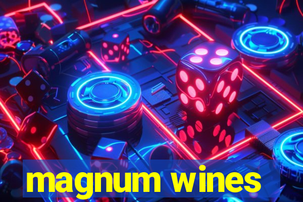 magnum wines