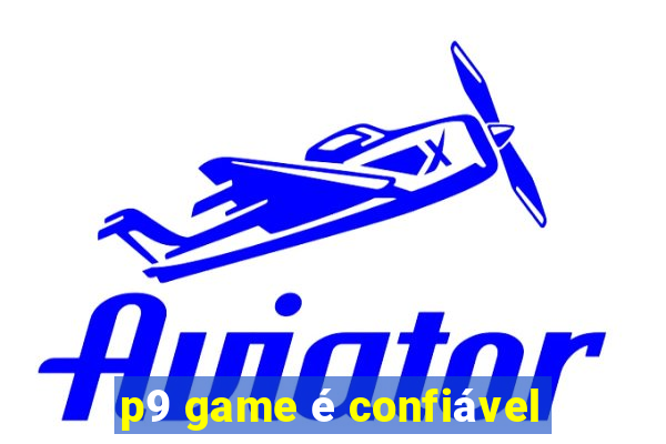 p9 game é confiável