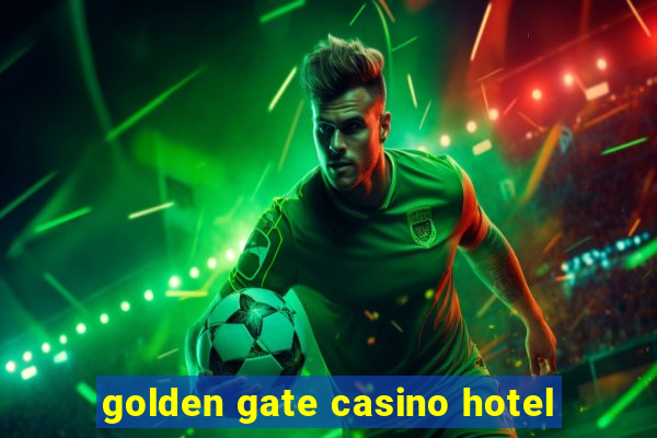 golden gate casino hotel