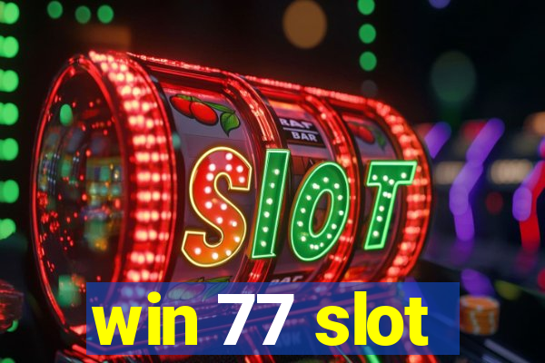 win 77 slot